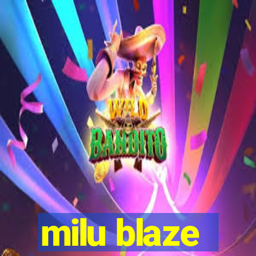 milu blaze